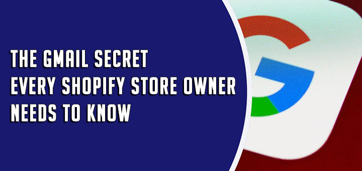 The Gmail Secret Every Shopify Store Owner Needs to Know